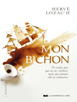 cover image of Mon Bichon--Ne crains pas que ta vie s'achève, mais que jamais elle ne commence